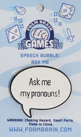 Speech Bubble Pin -Ask Me My Pronouns