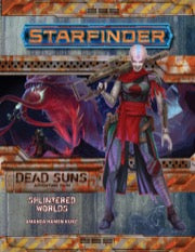 Starfinder: Adventure Path: Dead Suns: Splintered Worlds
